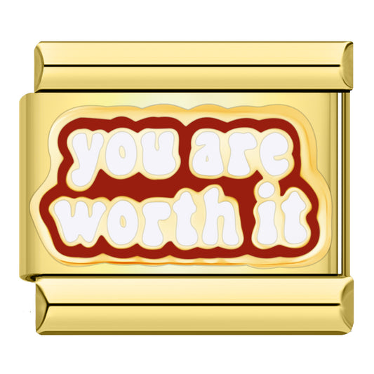 You are Worth it gold